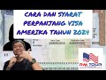 Cara dan Persyaratan Perpanjang Visa Amerika tahun 2024