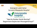 Apa itu Kanker Getah Bening? Bagaimana Gejala dan Pencegahannya? | Talkshow with Mayapada Hospital