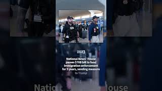 National News: House passes $70B bill to fund immigration enforcement for 3 years
