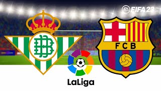 Real Betis vs FC Barcelona (LaLiga Santander) Fifa 23 Gameplay Highlights (No Commentary)