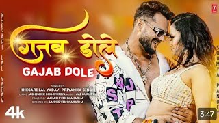 #video | Official  Song 2025 -GJAB DOLE | गजब डोले -#khesari Lal Yadav | Priyanka Singh Ft Somya