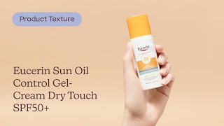 Eucerin Sun Oil Control Gel-Cream Dry Touch SPF50+ Texture | Care to Beauty