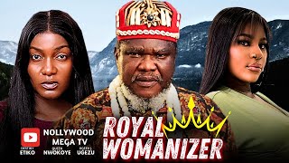 ROYAL WOMANIZER | STARRING: DESTINY ETIKO, QUEEN NWOKOYE \u0026 UGEZU J. UGEZU