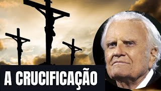 🚨IMPACTANTE! A CRUCIFICAÇÃO DE JESUS  | BILLY GRAHAM DUBLADO