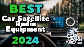 Top Best Car Satellite Radio Equipment in 2024 \u0026 Buying Guide - Must Watch Before Buying!