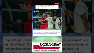 5 Kerugian Timnas Indonesia Gagal ke Semifinal Piala AFF 2024, Nomor 1 Jadi Sorotan! #football