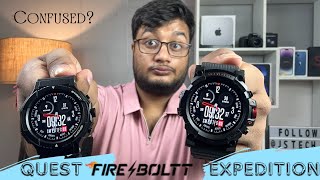 Confusion Konsi smartwatch le? Fire boltt expedition vs Fire boltt quest