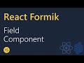 React Formik Tutorial - 15 - Field component