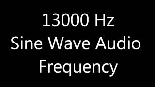 13000 Hz 13 kHz Sine Wave Sound Frequency Tone