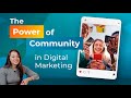 The Power of Community in Digital Marketing