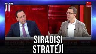 Sıradışı Strateji - Turgay Güler | Yusuf Alabarda | 22 Kasım 2022