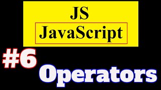 #6 JavaScript Tutorial in Hindi: Operators in JavaScript