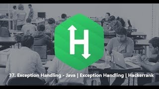 37. Exception Handling - Java | Exception Handling | Hackerrank
