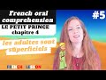 French comprehension: LE PETIT PRINCE chapitre 4, French lesson, leçon de français-The Little Prince