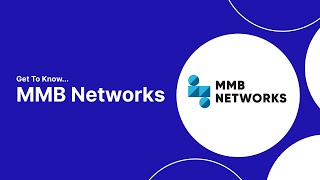 Get to Know MMB Networks