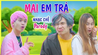 [NHẠC CHẾ] MAI EM TRẢ - Thanh Tiến Phàn