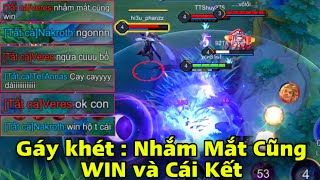 Gáy Khét Đèn Đẹt “ Nhắm Mắt Cũng WIN “ và Cái Kết Không Tưởng