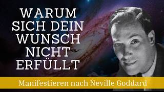 Warum sich dein Wunsch nicht erfüllt: Manifestieren nach Neville Goddard