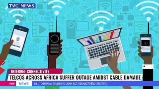 TELCOS  Across Africa Suffer Outage Amidst Cable Damage