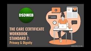 Standard 7 Privacy \u0026 Dignity - Care Certificate Workbooks