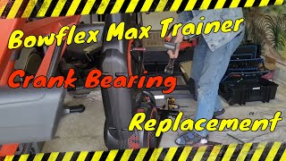 Bowflex Max Trainer Leg To Crank Bearing Replacement (No Unnecessary Dialogue)