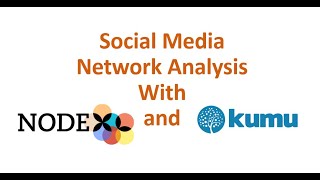 Tutorial - How to Analyze Social Media Networks with Kumu and NodeXL