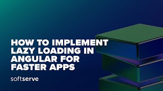 How to Implement Lazy Loading in Angular for Faster Apps