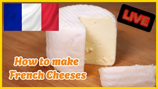 How to Make French Cheeses - Livestream