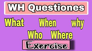 What,Why,Who,Where,When, Exercise for kids.