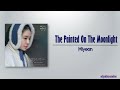 Miyeon – The Painted On The Moonlight (달빛에 그려지는) [My Dearest OST Part 4] [Rom|Eng Lyric]