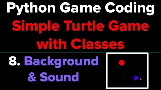 Simple Python Game Tutorial Using Classes (Part 8)