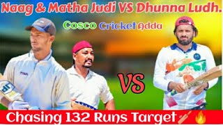 Naag Kapurthalla \u0026 Matha Judi VS Dhunna Ludhiana |Chasing 132 Runs Target