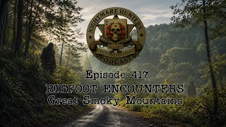 Bigfoot Encounters: Great Smoky Mountains (Class A Cases)
