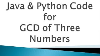 GCD of Three Numbers | Logic Building Problems | Placement Questions | Java Code | Python Code