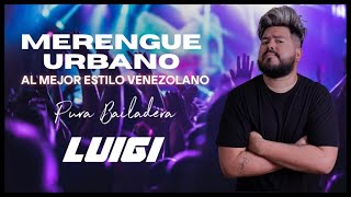 Set Bailadera | Merengue Urbano | Fiesta venezolana | Dj Luigi Music