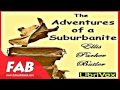 The Adventures of a Suburbanite Full Audiobook by Ellis Parker BUTLER by Humorous Fiction