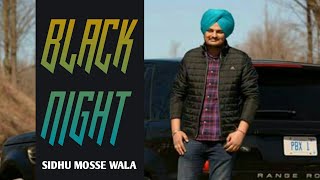 Black Night | Sidhu Mosse Wala | latest Punjabi song | HD 2018