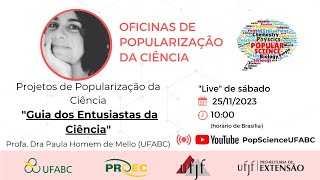 Live "Projeto Guia dos Entusiastas da Ciência" da Profa. Paula H. de Mello (UFABC) (Turma de 2023)