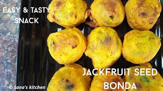 Jackfruit Seed Bonda / Evening Snack / Easy and Tasty Tea Time Snack / Sana's kitchen