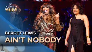 Ladies of soul 2018 | Ain't Nobody - Berget Lewis
