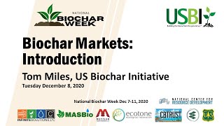 Tom Miles:   Biochar Markets: An Introduction