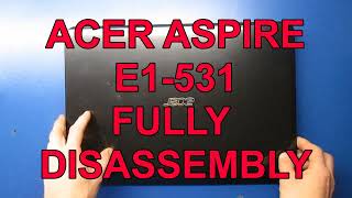 ACER ASPIRE E1 531 Fully Disassembly