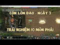 Côn Lôn Đao - Ngày 3 | Seri Trải Nghiệm 10 Môn Phái Của VLTK