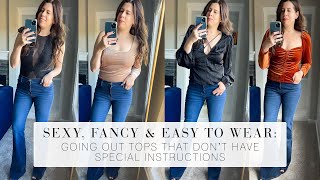 Sexy, Fancy \u0026 Easy To Wear: Going Out Tops That Don’t Have Special Instructions