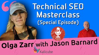 Technical SEO Masterclass (Special Episode) - Kalicube Tuesdays with Olga Zarr