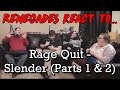 Renegades React to... Rage Quit - Slender (Parts 1 & 2)