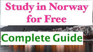Study in Norway for Free | Visa Requirements | Total Cost | Application Process for University