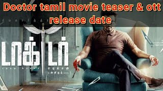 Doctor tamil movie teaser & ott release date