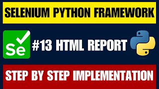 Selenium with Python Framework #13 | Implement Pytest HTML Reports