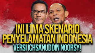 INI LIMA SKENARIO PENYELAMATAN INDONESIA VERSI ICHSANUDDIN NOORSY! | DICECAR | REFLY HARUN TERBARU